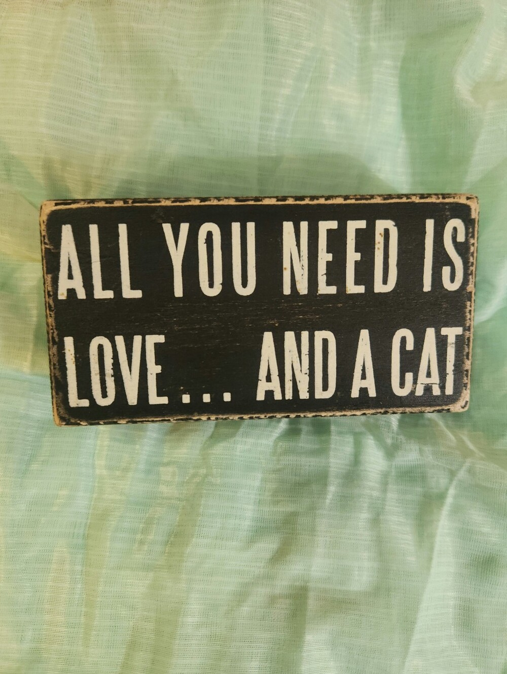 Primitives By Kathy Small Folk Art Sign Words All You Need Is Love And A Cat